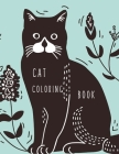 Cat Coloring Book: Cat Gifts for Toddlers, Kids ages 4-8, Girls Ages 8-12 or Adult Relaxation Cute Stress Relief Animal Birthday Coloring By Shayne Coloring Book Cover Image