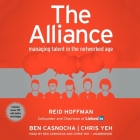 The Alliance Lib/E: Managing Talent in the Networked Age By Reid Hoffman, Ben Casnocha, Ben Casnocha (Read by) Cover Image