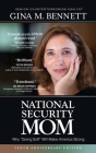 National Security Mom: How Going Soft Can Make America Strong By Gina M. Bennett Cover Image
