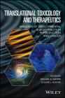 Translational Toxicology and Therapeutics: Windows of Developmental Susceptibility in Reproduction and Cancer By Michael D. Waters (Editor), Claude L. Hughes (Editor) Cover Image