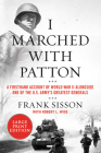 I Marched with Patton: A Firsthand Account of World War II Alongside One of the U.S. Army's Greatest Generals By Frank Sisson, Robert L. Wise Cover Image