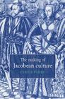 The Making of Jacobean Culture: James I and the Renegotiation of Elizabethan Literary Practice By Curtis Perry Cover Image