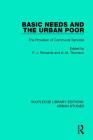 Basic Needs and the Urban Poor: The Provision of Communal Services (Routledge Library Editions: Urban Studies) By P. J. Richards (Editor), A. M. Thomson (Editor) Cover Image