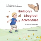 Hudson's Magical Adventure: A Silent Journey of Discovery and Friendship Cover Image