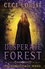 Desperate Forest (Forest Tales #1) By Cece Louise Cover Image