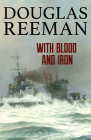 With Blood and Iron By Douglas Reeman Cover Image