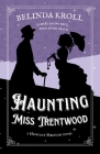 Haunting Miss Trentwood By Belinda Kroll Cover Image