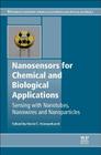 Nanosensors for Chemical and Biological Applications: Sensing with Nanotubes, Nanowires and Nanoparticles By Kevin C. Honeychurch (Editor) Cover Image