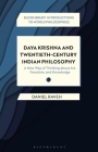 Daya Krishna and Twentieth-Century Indian Philosophy: A New Way of Thinking about Art, Freedom, and Knowledge Cover Image