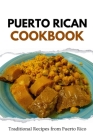 Puerto Rican Cookbook: Traditional Recipes from Puerto Rico Cover Image