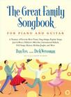 Great Family Songbook: A Treasury of Favorite Show Tunes, Sing Alongs, Popular Songs, Jazz & Blues, Children's Melodies, International Ballads, Folk Songs, Hymns, Holiday Jingles, and More for Piano and Guitar By Dan Fox, Dick Weissman, Sarah Wilkins (Illustrator) Cover Image