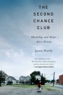 The Second Chance Club: Hardship and Hope After Prison Cover Image