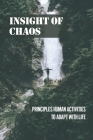 Insight Of Chaos: Principles Human Activities To Adapt With Life: Insight Of Life Cover Image