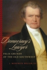 Democracy's Lawyer: Felix Grundy of the Old Southwest (Southern Biography) By J. Roderick Heller Cover Image