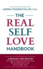 The Real Self Love Handbook: A Proven 5-Step Process to Liberate Your Authentic Self, Build Resilience and Live an Epic Life By Andrea Pennington, Karena Virginia (Foreword by) Cover Image