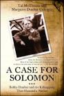 A Case for Solomon: Bobby Dunbar and the Kidnapping That Haunted a Nation By Tal McThenia, Margaret Dunbar Cutright Cover Image