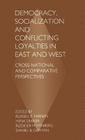 Democracy, Socialization and Conflicting Loyalties in East and West: Cross-National and Comparative Perspectives Cover Image