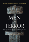 Men of Terror: A Comprehensive Analysis of Viking Combat By William R. Short, Reynir A. Óskarson Cover Image