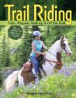 Trail Riding: Train, Prepare, Pack Up & Hit the Trail By Rhonda Massingham Hart Cover Image