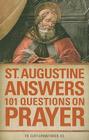 St. Augustine Answers 101 Questions: On Prayer By Saint Augustine Of Hippo Cover Image