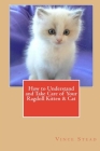 How to Understand and Take Care of Your Ragdoll Kitten & Cat Cover Image