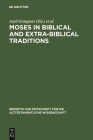 Moses in Biblical and Extra-Biblical Traditions By Axel Graupner (Editor), Michael Wolter (Editor) Cover Image