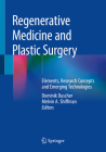 Regenerative Medicine and Plastic Surgery: Elements, Research Concepts and Emerging Technologies Cover Image
