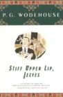 Stiff Upper Lip, Jeeves By P.G. Wodehouse Cover Image