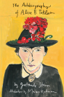 The Autobiography of Alice B. Toklas Illustrated By Gertrude Stein, Maira Kalman (Illustrator) Cover Image