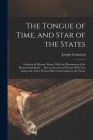 The Tongue of Time, and Star of the States: A System of Human Nature, With the Phenomena of the Heavens and Earth ... Also an Account of Persons With By Joseph Comstock Cover Image