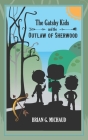 The Gatsby Kids and the Outlaw of Sherwood By Clare Letendre (Illustrator), Brian Michaud Cover Image