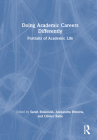 Doing Academic Careers Differently: Portraits of Academic Life By Sarah Robinson (Editor), Alexandra Bristow (Editor), Olivier Ratle (Editor) Cover Image