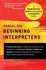 Manual for Beginning Interpreters: A Comprehensive Guide to Interpreting in Immigration Courts Cover Image