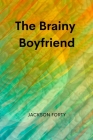 The Brainy Boyfriend By Jackson Forty Cover Image