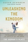 Unleashing the Kingdom, The Woman's Place: Taking Dominion Through the Unity of Men and Women Cover Image