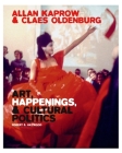 Allan Kaprow and Claes Oldenburg: Art, Happenings, and Cultural Politics By Robert E. Haywood Cover Image