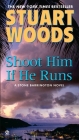 Shoot Him If He Runs (A Stone Barrington Novel #14) By Stuart Woods Cover Image