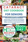 Cataract Diet Cookbook for Seniors: fast and easy solution to deactivate cataract pain, with flavorful and delicious recipes to balance and cure eyes, Cover Image