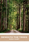 Beneath the Trees By Nina Hart Cover Image