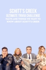 Schitt's Creek Ultimate Trivia Challenge: Facts And Things We Want To Know About Schitt's Creek By Pineda Silvia Cover Image
