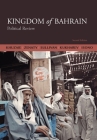 Kingdom of Bahrain: Political Review By Ahmed Khuzaie, Zenaty Nour (Contribution by), Sullivan Meredith (Contribution by) Cover Image