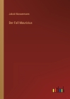 Der Fall Maurizius By Jakob Wassermann Cover Image