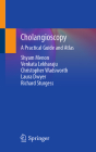 Cholangioscopy: A Practical Guide and Atlas By Shyam Menon, Venkata Lekharaju, Christopher Wadsworth Cover Image