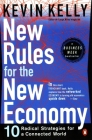 New Rules for the New Economy: 10 Radical Strategies for a Connected World By Kevin Kelly Cover Image