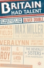 Britain Had Talent: A History of Variety Theatre By Oliver Double Cover Image