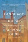 The Language of Houses By Alison Lurie Cover Image