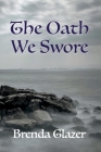 The Oath We Swore By Brenda Glazer Cover Image