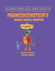 FranciscenStein's Magical Musical Invention Cover Image