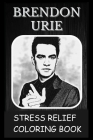 Stress Relief Coloring Book: Colouring Brendon Urie By Cheryl Garrett Cover Image