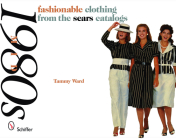 Mid-1980s: Fashionable Clothing from the Sears Catalogs By Tammy Ward Cover Image